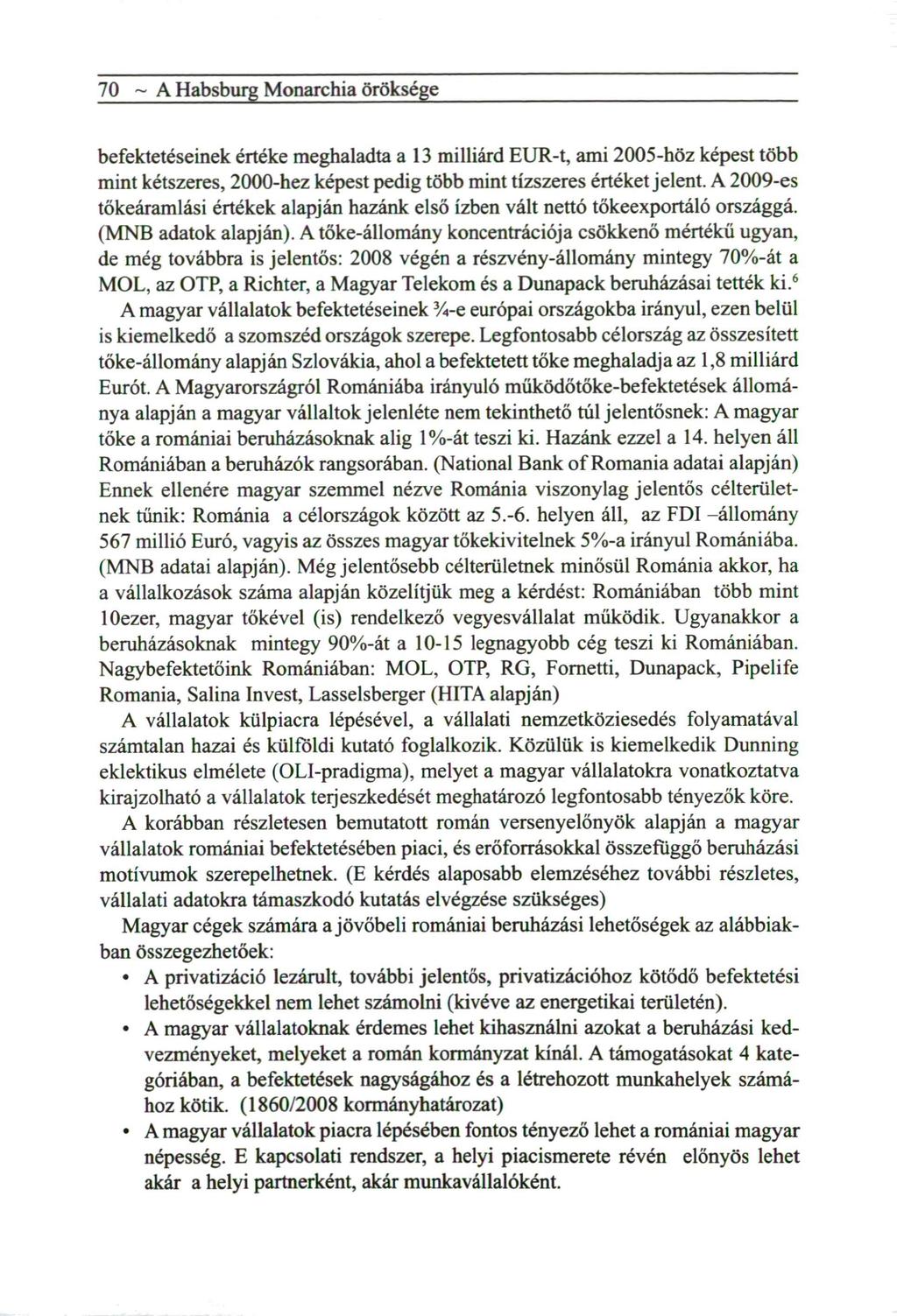 0 ~ A Habsburg Monarchia öröksége befektetéseinek értéke meghaladta a milliárd E U R - t, a m i 0 0 - h ö z képest t ö b b mint kétszeres, 000-hez képest pedig több mint tízszeres értéket jelent.