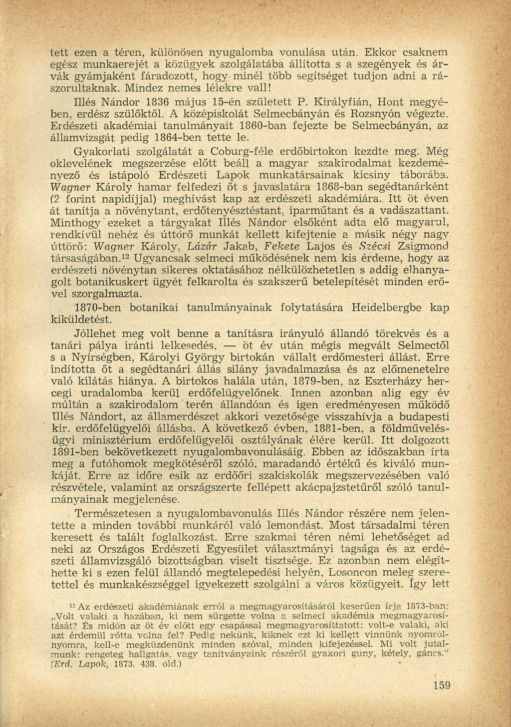 tett ezen a téren, különösen nyugalomba vonulása után.