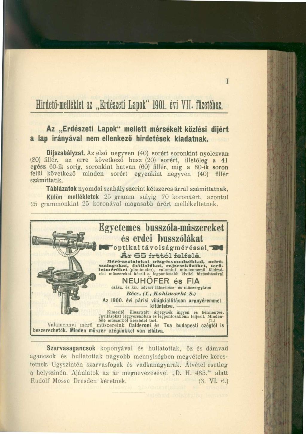 I Hirfletö-melléklet az Erdészeti Lapok" 1901. évi VII. füzetéhez. Az Erdészeti Lapok" mellett mérsékelt közlési dijért a lap irányával nem ellenkező hirdetések kiadatnak. Díjszabályzat.