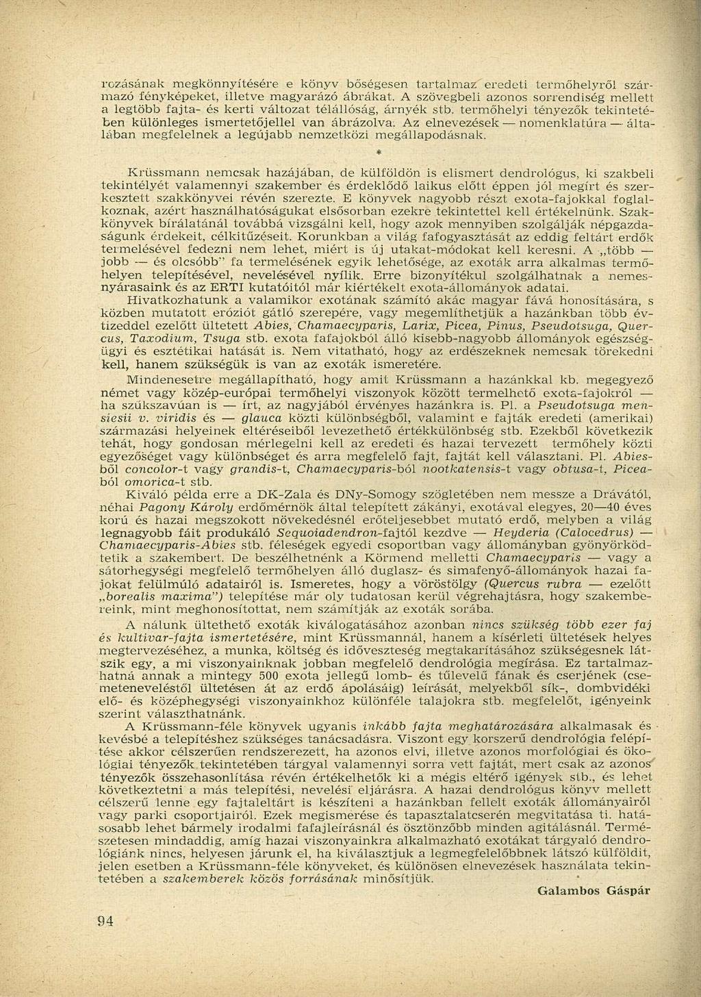 rozásának megkönnyítésére e könyv bőségesen tartalmaz eredeti termőhelyről származó fényképeket, illetve magyarázó ábrákat.
