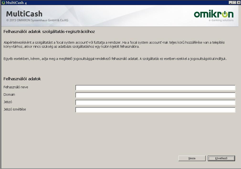 Alapértelmezésként a telepítő a Helyi rendszerfiók -ot (Local system) veszi föl.