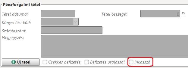 11. Pénzforgalmi tételek rögzítése Inkasszó A számlakivonatok pénzforgalmi tételeinek rögzítése során lehetőség van az eddigi Csekkes befizetés és Befizetés utalással mellett Inkasszó választására