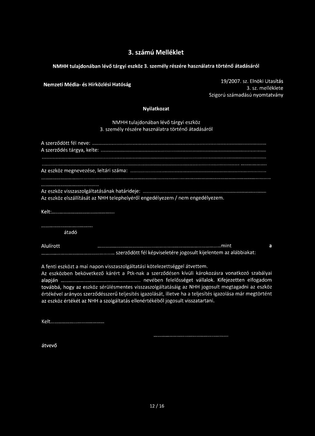 elszállítását az NHH telephelyéről engedélyezem / nem engedélyezem.
