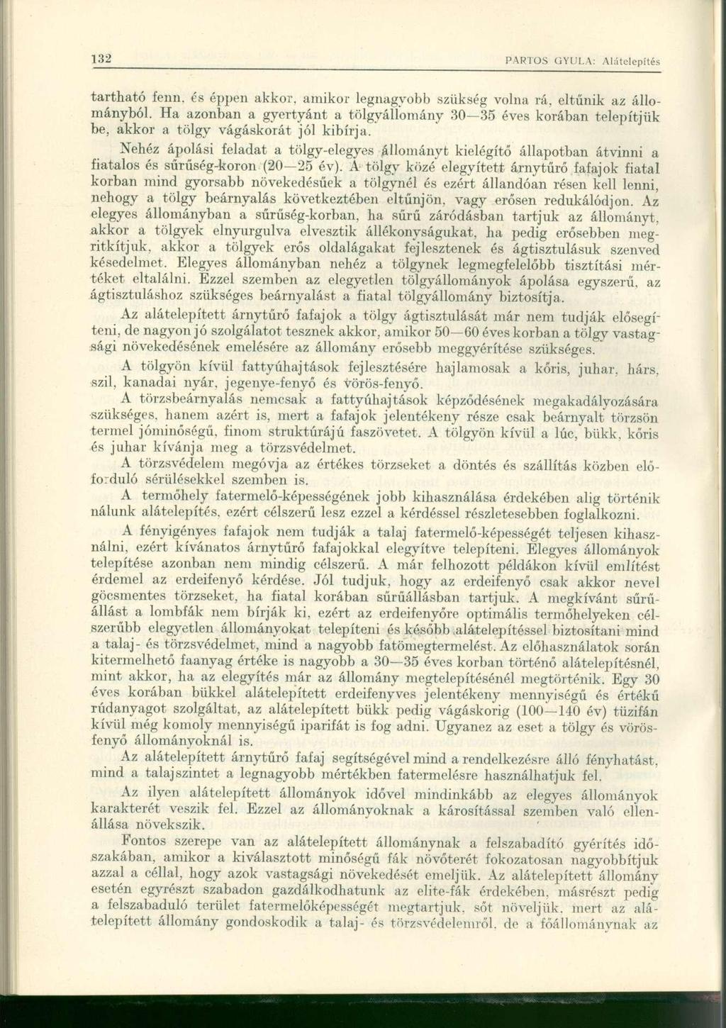 tartható fenn. és éppen akkor, amikor legnagyobb szükség volna rá, eltűnik az állományból.