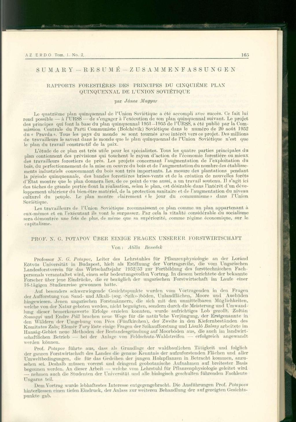 S U M A R Y - K B S ü M É - Z U SA M M ENF A88UN6E N RAPPORTS FORESTIÉRES DES PRINCIPES DU CINQÜIÉME PLAN QUINQUENNAL DE L'UNION SOVIÉTIQUE par János Magyar Le quatriéme plan quinquennal de l'union