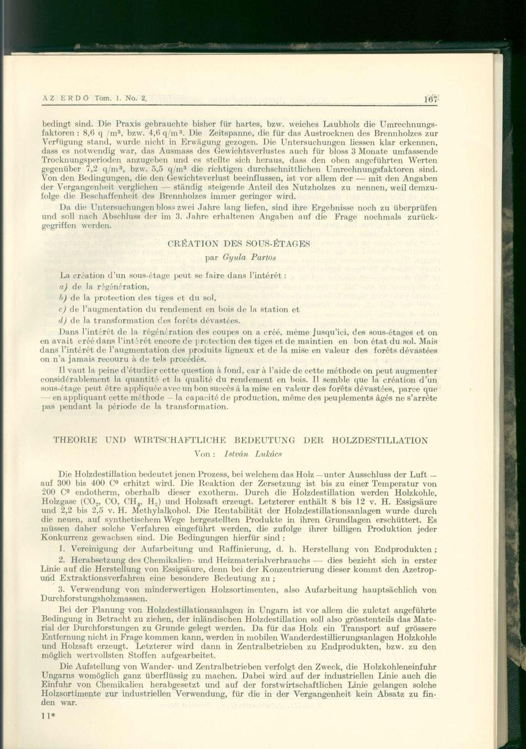 bedingt sind. Die Praxis gebrauchte bisher für hartes, bzw. weiches Laubholz die Umrechnungsfaktoren : 8,6 q /m 3, bzw. 4,6 q/m 3.