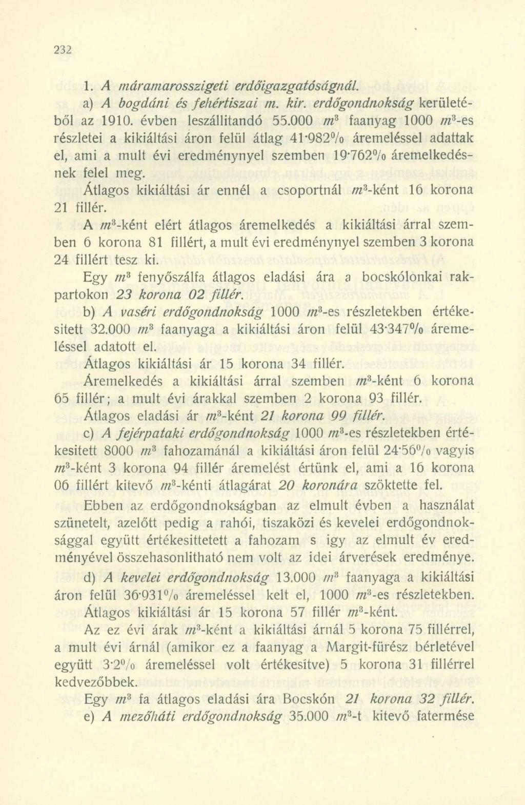 1. A máramarosszigeti erdőigazgatóságnál. a) A bogdáni és fehértiszai m. kir. erdőgondnokság kerületéből az 1910. évben leszállítandó 55.