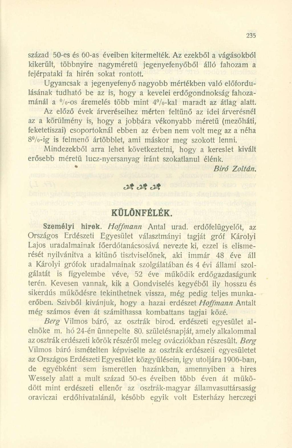 század 50-e s é s 60-as éveibe n kitermelték. Az ezekből a vágásokból kikerült, többnyir e nagyméret ű jegenyefenyőbő l áll ó fahoza m a fejérpataki f a hiré n soka t rontott.