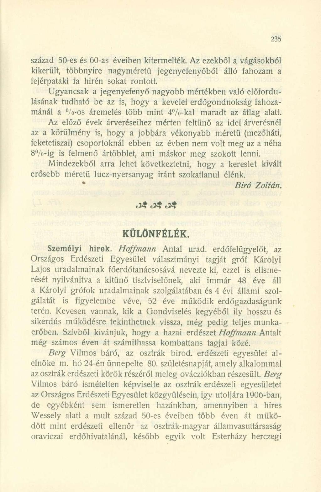 század 50-e s é s 60-as éveibe n kitermelték. Az ezekből a vágásokból kikerült, többnyir e nagyméret ű jegenyefenyőbő l áll ó fahoza m a fejérpataki f a hiré n soka t rontott.