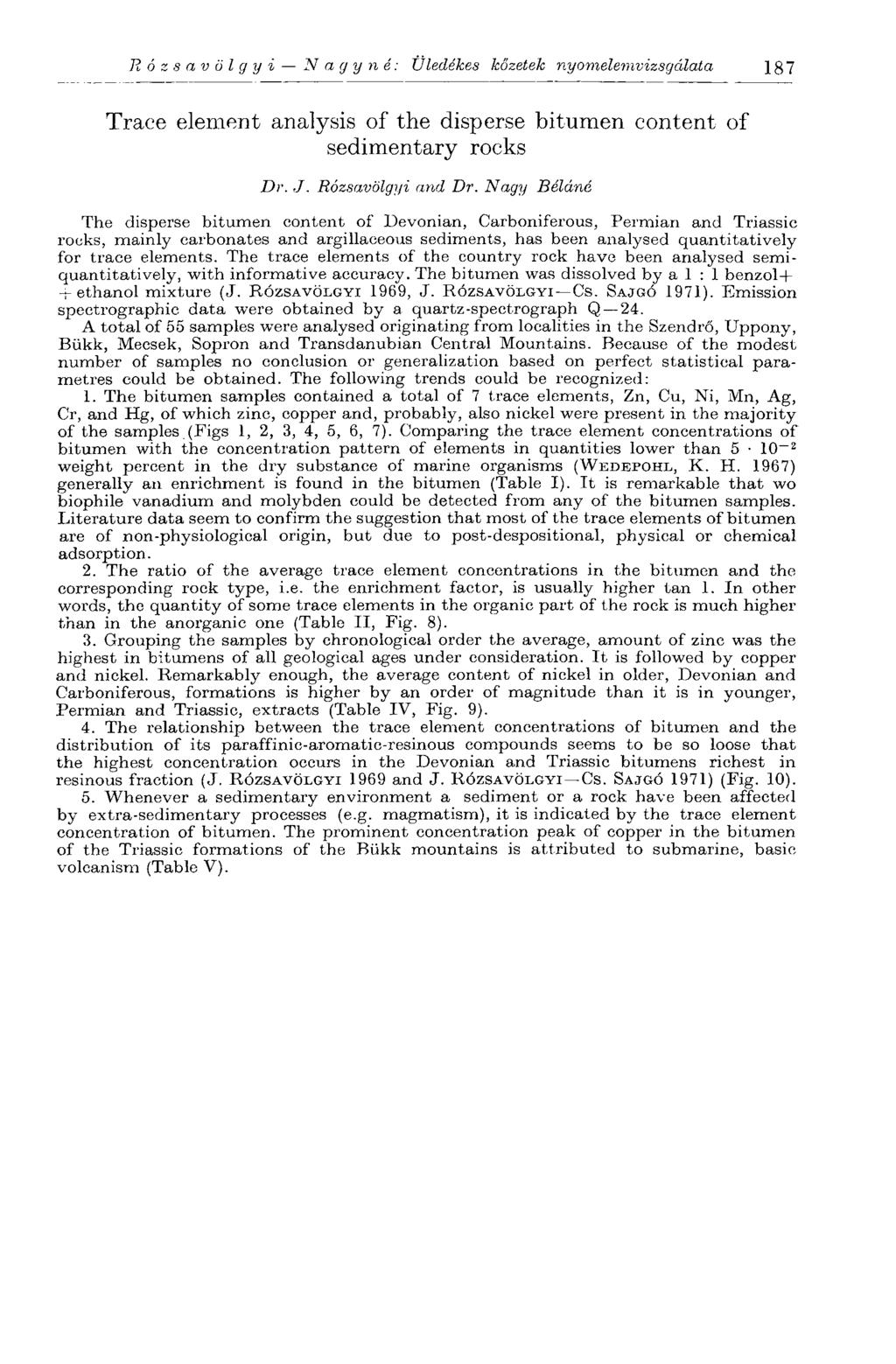 Rózsavölgyi N a g y n é: Üledékes kőzetek nyomelemvizsgálata 1 g7 Trace element analysis of the disperse bitumen content of sedimentary rocks Dr. J. Rózsavölgyi and Dr.