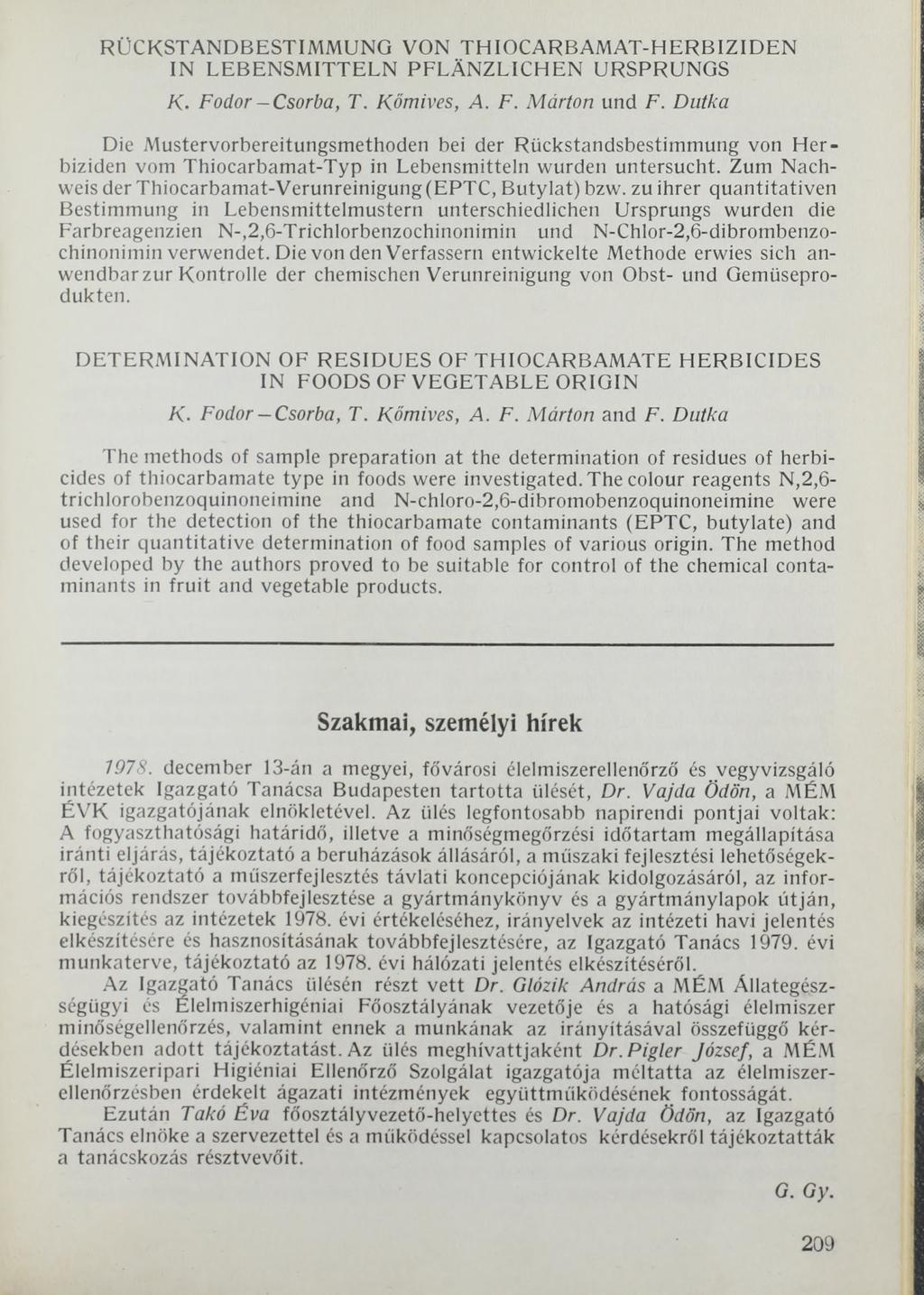 RÜCKSTANDBESTIMMUNO VON THIOCARBAMAT-HERBIZIDEN IN LEBENSMITTELN PFLANZLICHEN URSPRUNGS K. Fodor-Csorba, T. Kőmives, A. F. Márton und F.