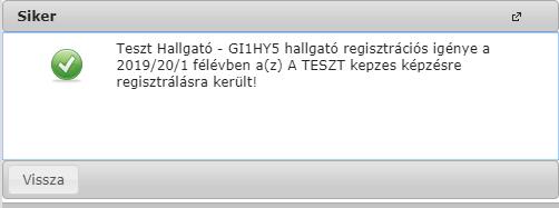 A beiratkozási kérelmet a tanulmányi ügyintézőnek el kell fogadnia, a beiratkozás státusza ekkor válik Elfogadva státuszúra. b.