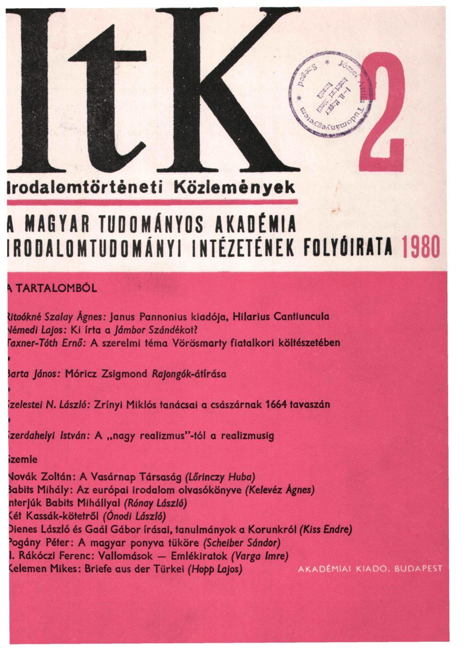 Irodalomtörténeti Közlemények NHflBI^HMi A MAGYAR TUDOMÁNYOS AKADÉMIA IRODALOMTUDOMÁNYI INTÉZETÉNEK FOLYÓIRATA 1980 MARTALOMBÓL litoókné Szalay Ágnes: Janus Pannonius kiadója, Hilarius Cantiuncula