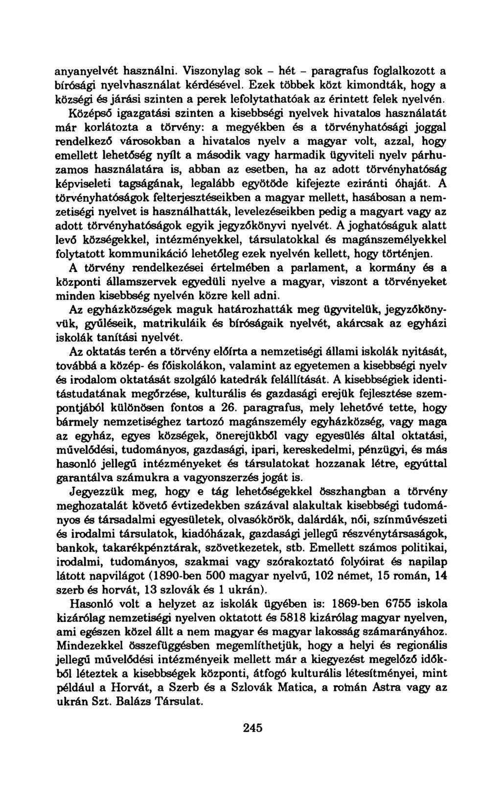 anyanyelvét használni. Viszonylag sok - hét - paragrafus foglalkozott a bírósági nyelvhasználat kérdésével.