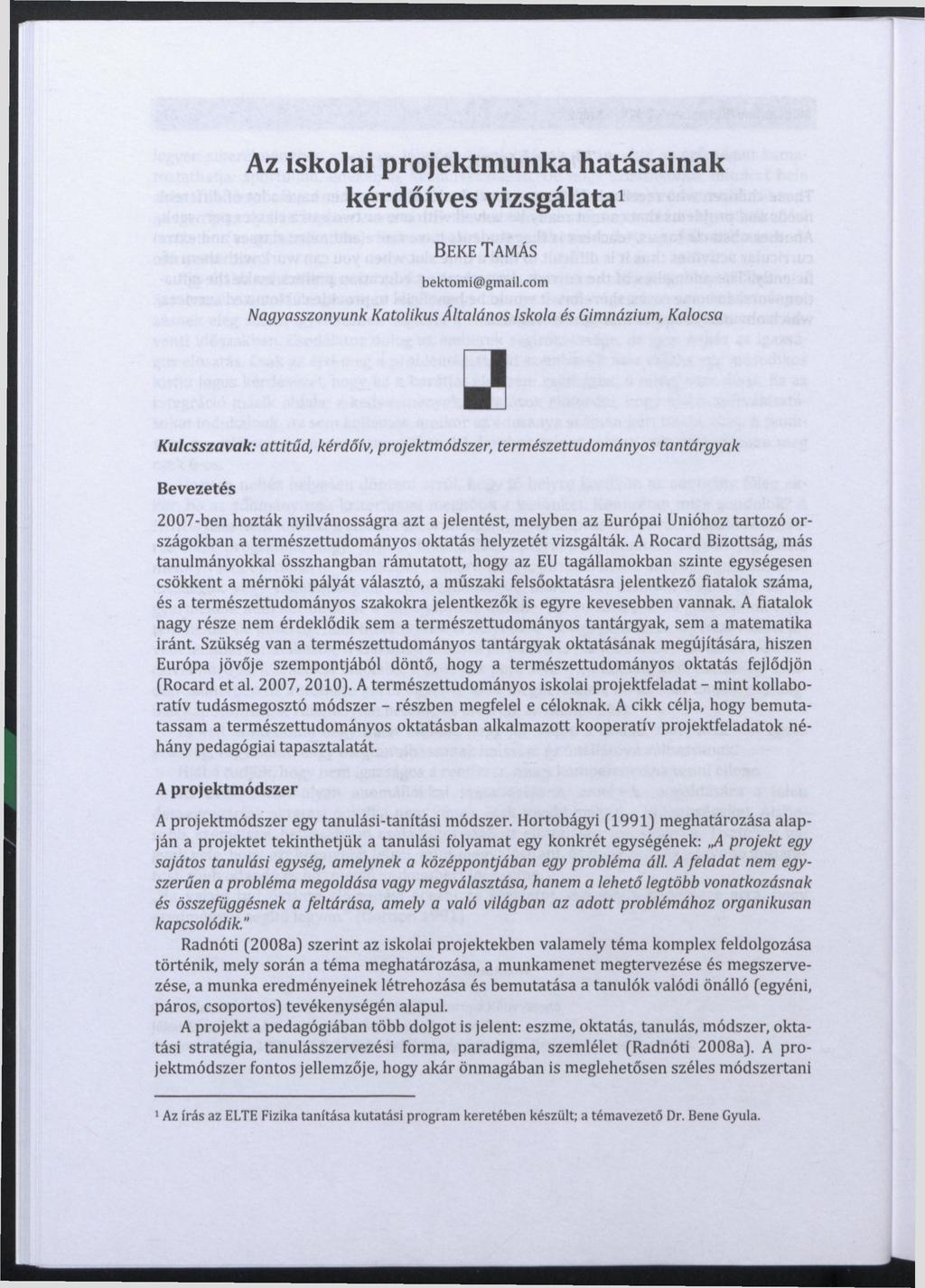 Az iskolai projektmunka hatásainak kérdőíves vizsgálata 1 BEKE TAMÁS bektomi@gmail.