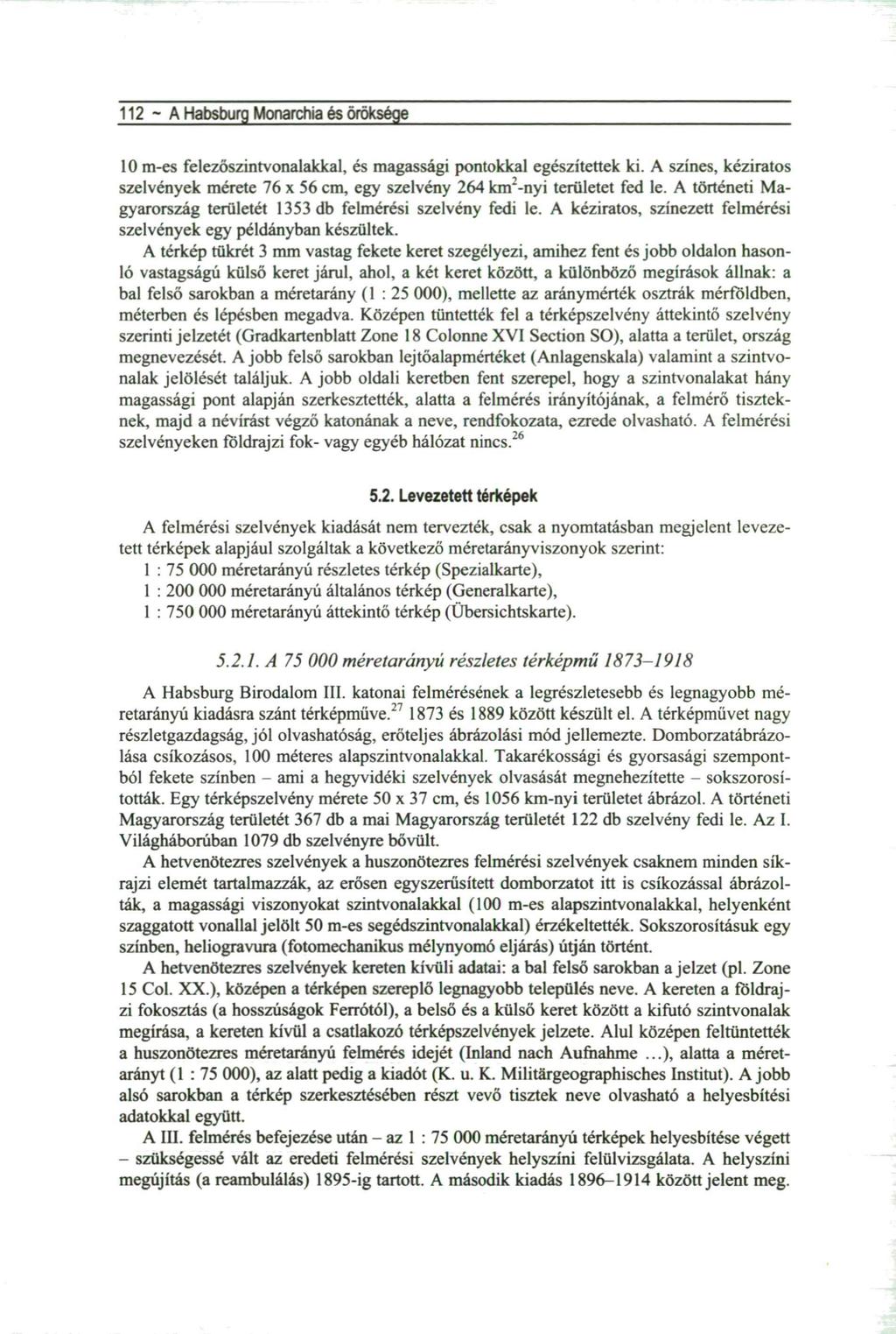 112 - A Habsburg Monarchia és öröksége 10 m-es felezőszintvonalakkal, és magassági pontokkal egészítettek ki.