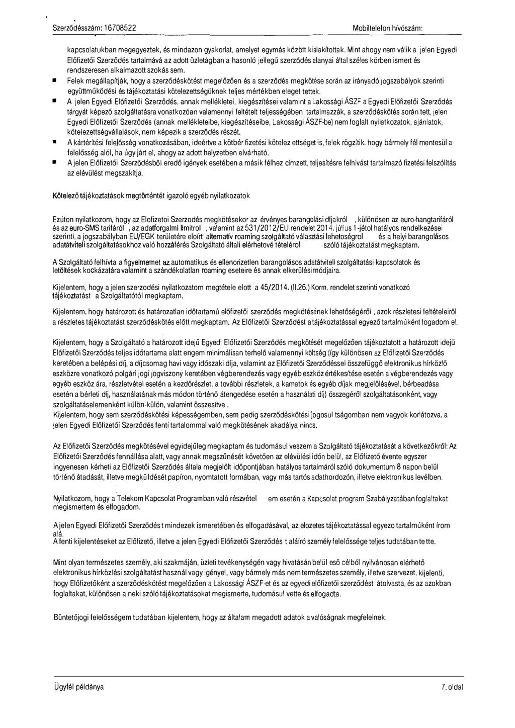 Mobiltelefon hívószám: kapcsolatukban megegyeztek, és mindazon gyakorlat, amelyet egymás köz^^t kialakítottak.