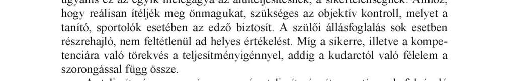 szintű az eredmény érdekében, és nagyfokú önbizalommal rendelkeznek.