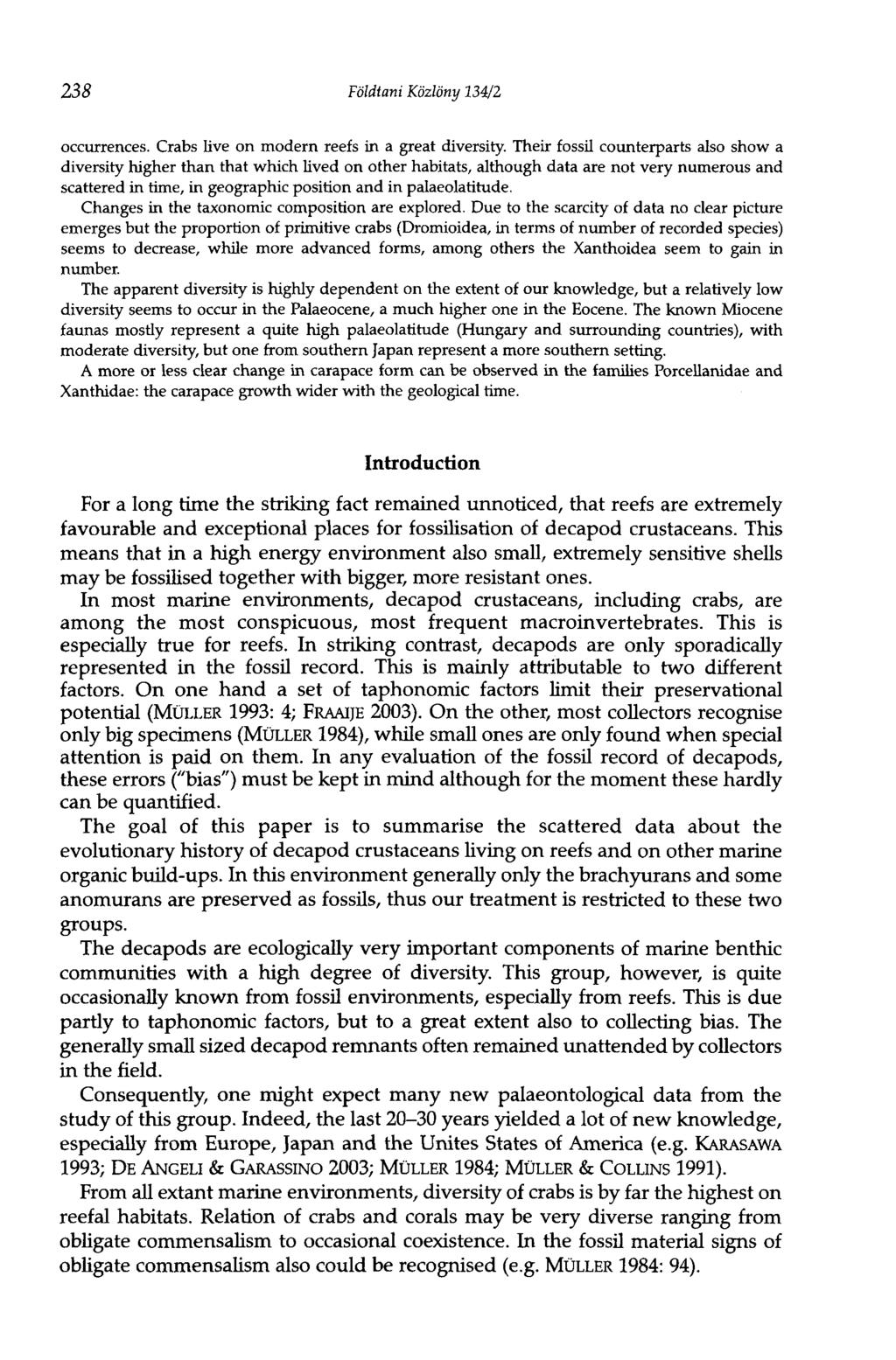238 Földtani Közlöny 134/2 occurrences. Crabs live on modern reefs in a great diversity.