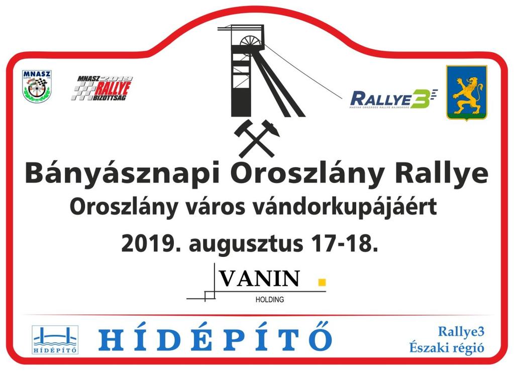 Bányásznapi Oroszlány Rallye 2019 Oroszlány Város Vándorkupájáért Rallye3 Bajnokság 2019 HÍDÉPÍTŐ Északi
