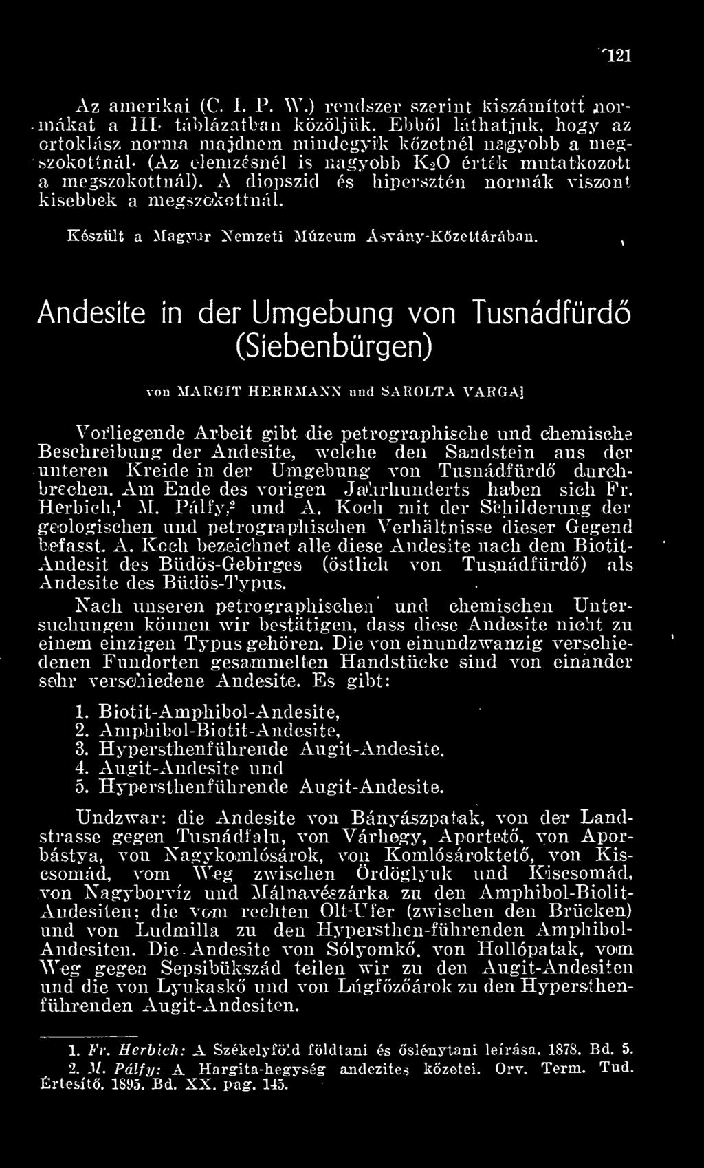 A diopszid és hipersztén normák viszont kisebbek a megszokottnál. Készült a Magyar Nemzeti Múzeum Asvány-Kzettárában.