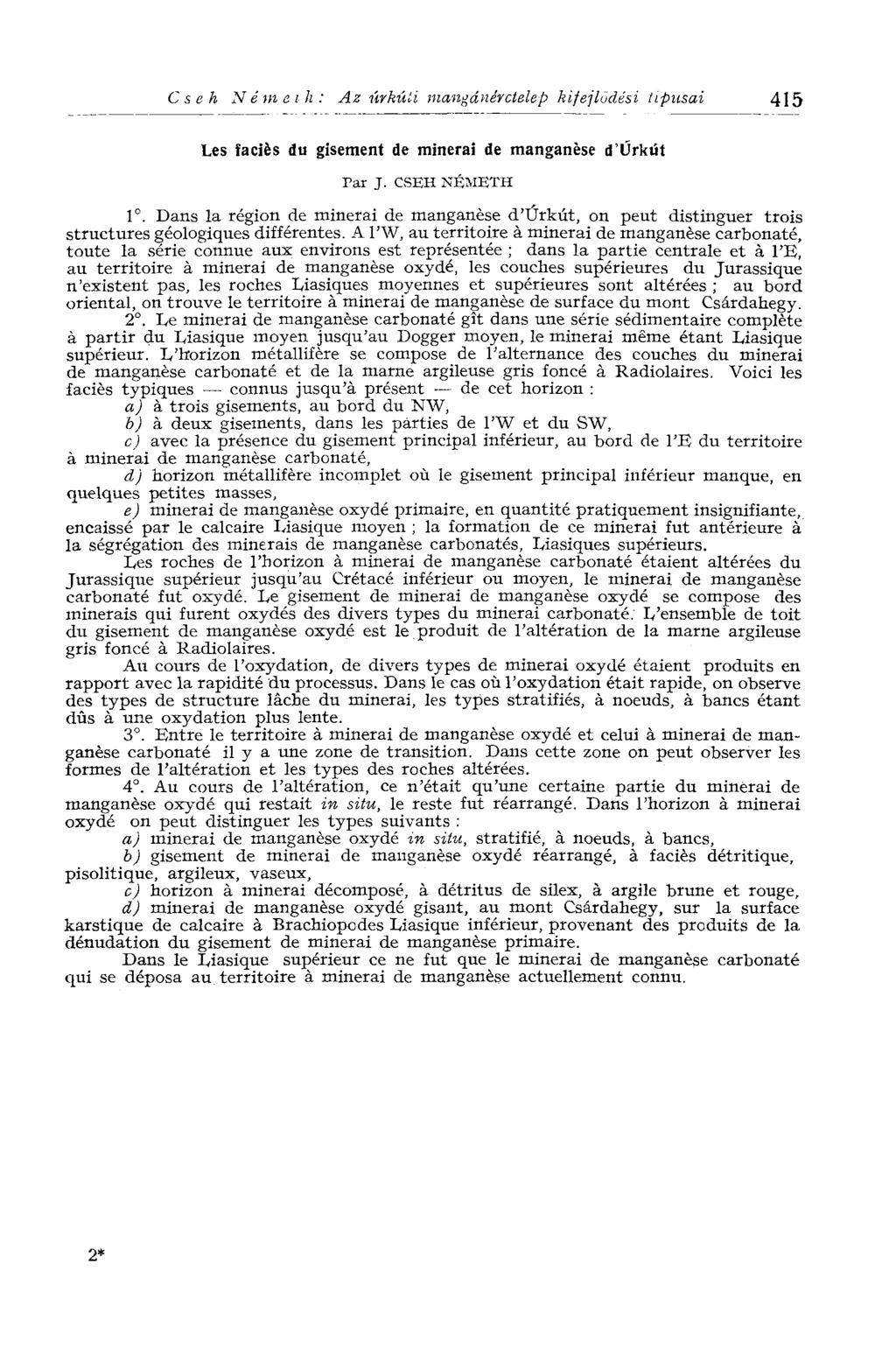 Cseh Nêmeih: Az úrkúli mangánérctelep kifejlódési típusai 415 Les faciès du gisement de minerai de manganèse d'úrkút Par J. CSEH NÉMETH 1.