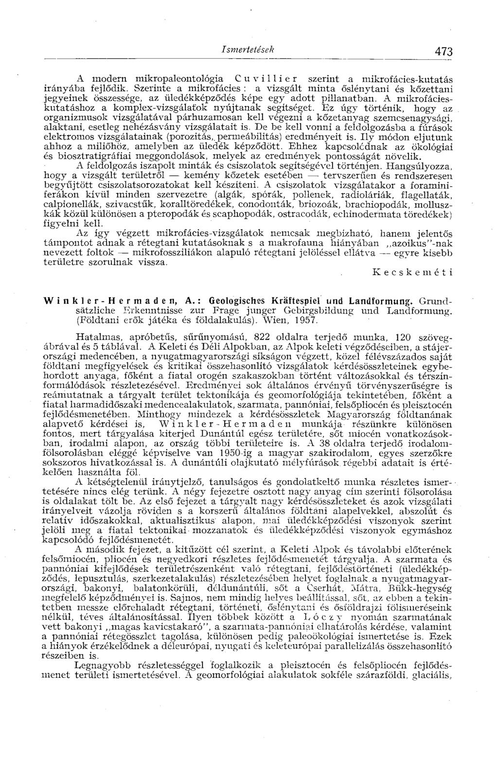 Ismertetések 473 A modern mikropaleontológia Cuv illier szerint a mikrofácies-kutatás irányába fejlődik.