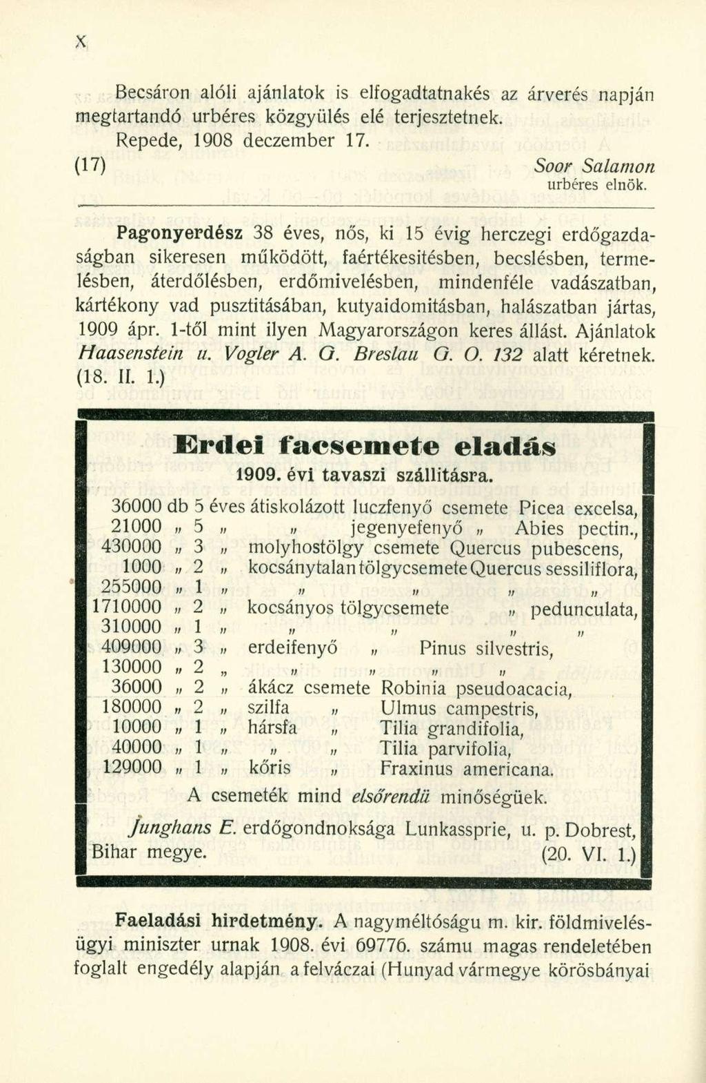 Becsáron alól i ajánlato k i s elfogadtatnaké s a z árveré s napjá n megtartandó úrbére s közgyűlé s el é terjesztetnek. Repede, 190 8 deczembe r 17. (17) Soor Salamon úrbéres elnök.