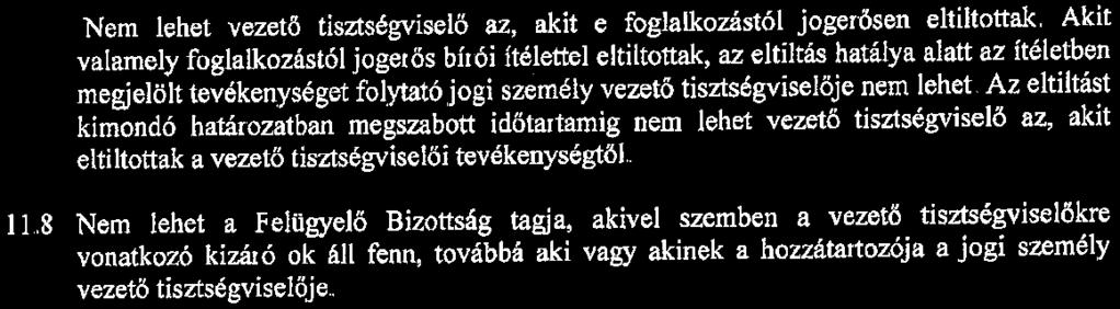 ..7 Nem ehet vezető tsztségvseő az, akt e fogakozástó jogerősen etottak.