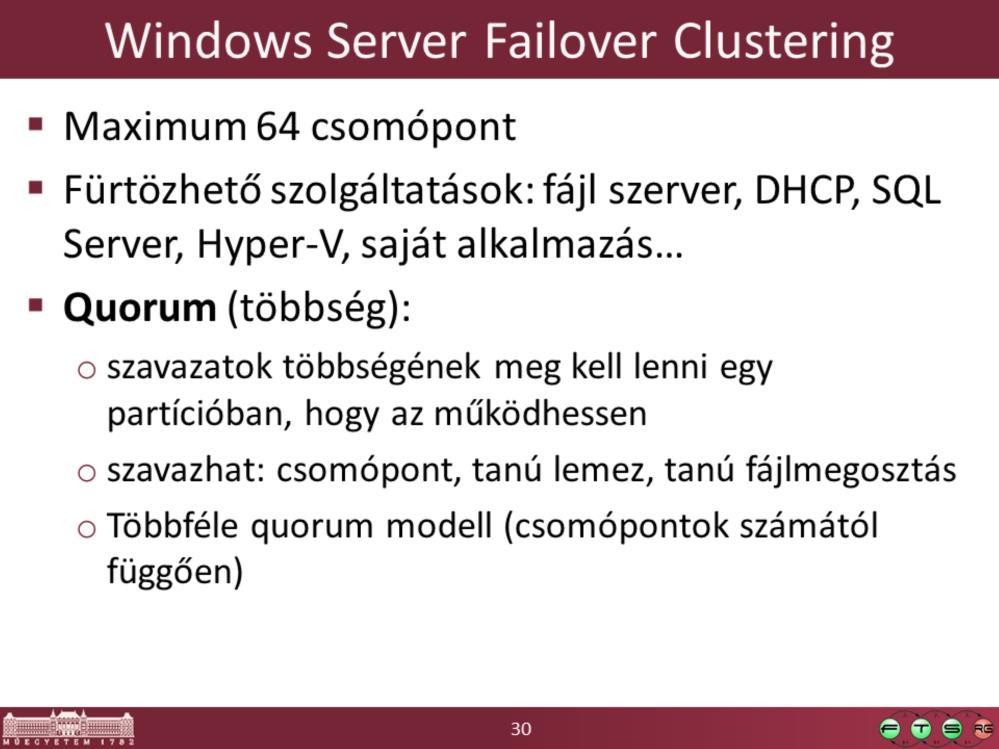 A Windows Server Failover Clusteringet például majd a