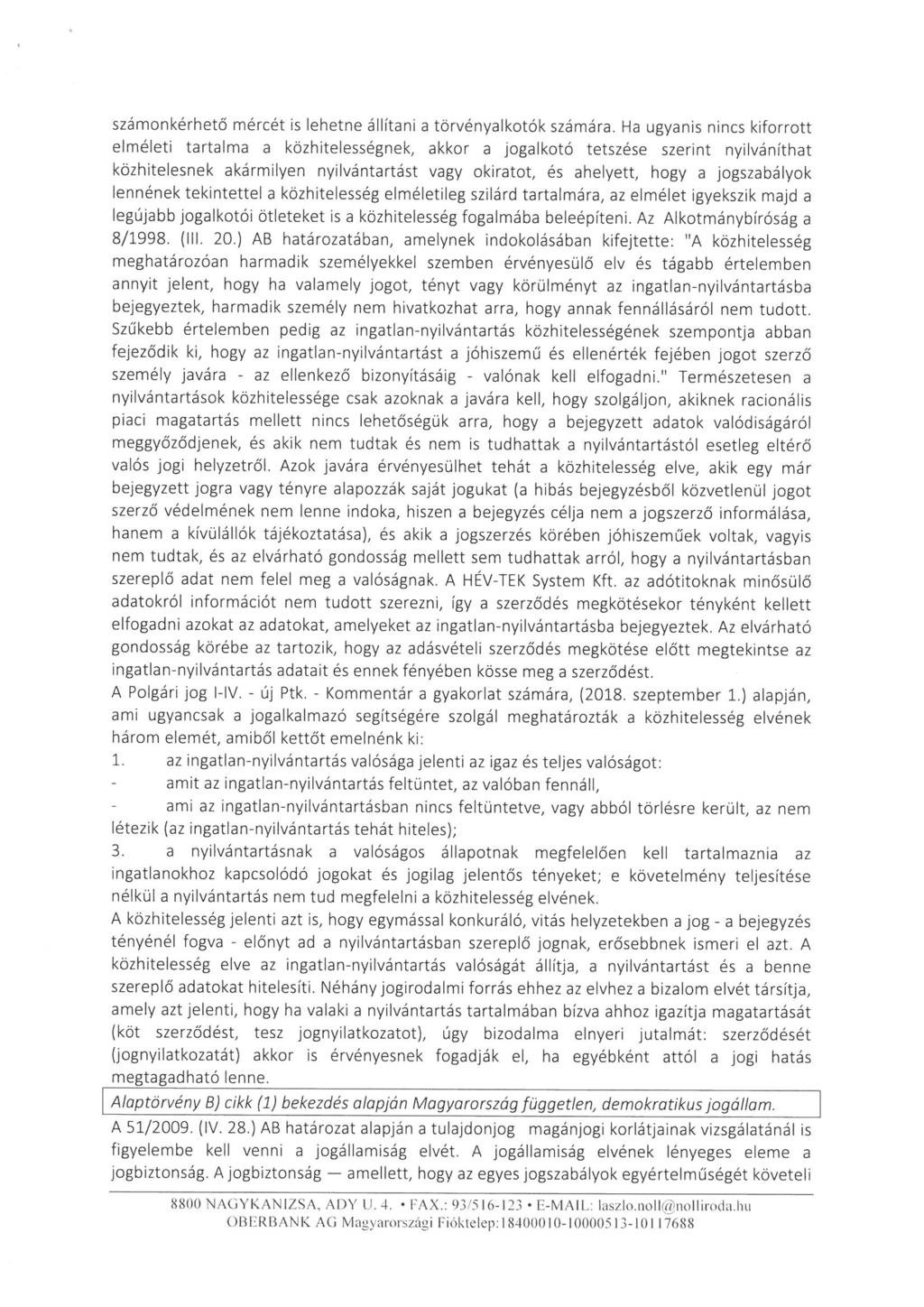 számonkérhető mércét is lehetne állitani a törvényalkotók számára.