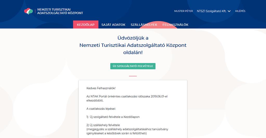 3. Kezdőlap A Kezdőlapon tekinthető meg az üzenőfal, ahol első kézből értesülhetünk az NTAK rendszert érintő legfontosabb információkról, valamint új Szálláshely-szolgáltatóhoz való csatlakozás is