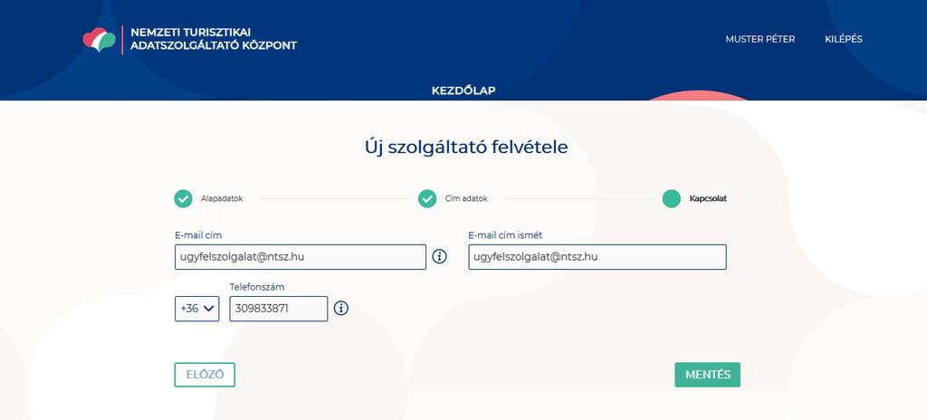 Kapcsolattartási adatok Érvényes telefonszám és e-mail cím megadása szükséges. Fontos, hogy valós, a szolgáltatóhoz ténylegesen tartozó adatok kerüljenek megadásra.