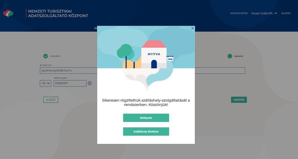 Első szálláshely rögzítése A Szálláshely-szolgáltató rögzítése után a rendszer egy felugró ablakban jelzi, hogy a Szolgáltató rögzítése sikeres volt.