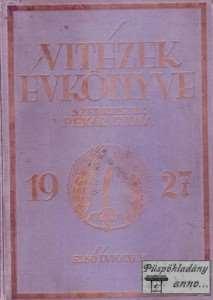 8. Vitézi kiadványok: - VITÉZEK ÉVKÖNYVE évfolyamai (1927-1929) (Szerk.