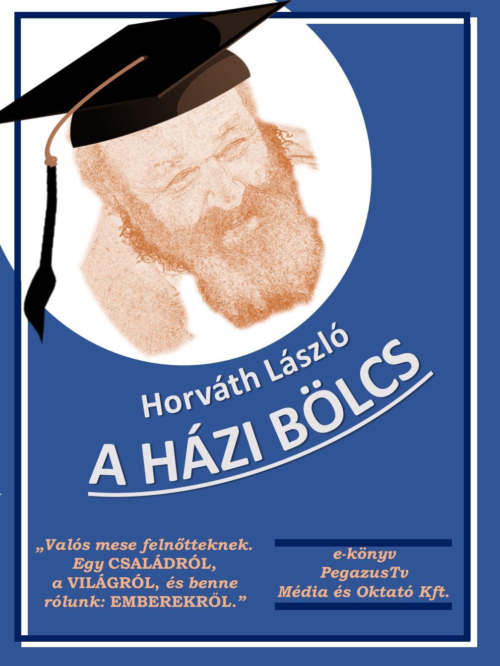HORVÁTH LÁSZLÓ A HÁZI BÖLCS - PDF Free Download
