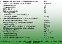 Jelölési kód Párhuzam Hőszigetelés jelölési kód EPS - EN 13163 T1 - L1 - W1 - S1 - P1 - BS100 - CS(10)60 - DS(N)5 - DLT(1)5 - TR50 - WL(T)5 - WD(V)15 CPR: teljesítményszint 13 Jelölési kód fix