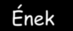 Ének (Wolf Lászlóné) Dede Zóra 7.