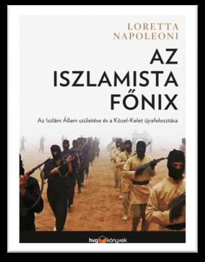 Napoleoni, Loretta: Az iszlamista főnix : az Iszlám Állam születése és a