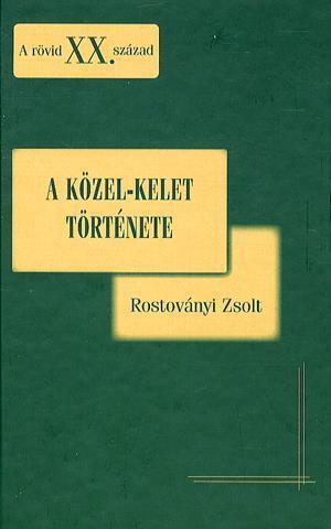 - (HVG könyvek) Jelzet: 950 N35 Rostoványi Zsolt: A Közel-Kelet