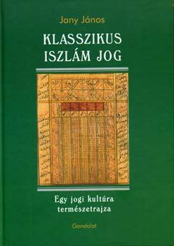 - 381 p Jelzet: 301 D16 Jany János: Az iszlamizmus : eszmetörténet és geopolitika.