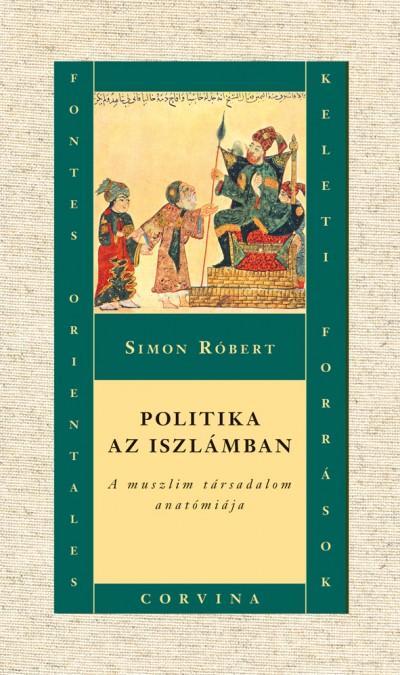 167-168. Jelzet: 348 S12 Lelőhely: Olvasóterem Simon Róbert: Politika az iszlámban : a muszlim társadalom anatómiája.
