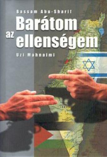 Szíria Abu-Sharif, Bassam: Barátom az ellenségem / Uzi Mahnaimi ; ford.