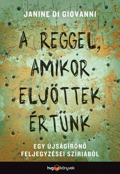 Jelzet: 323 V29 Memoár Giovanni, Janine di: A reggel, amikor eljöttek