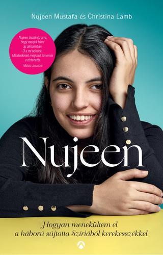 Mustafa, Nujeen: Nujeen : hogyan menekültem el a háború sújtotta Szíriából kerekesszékkel /