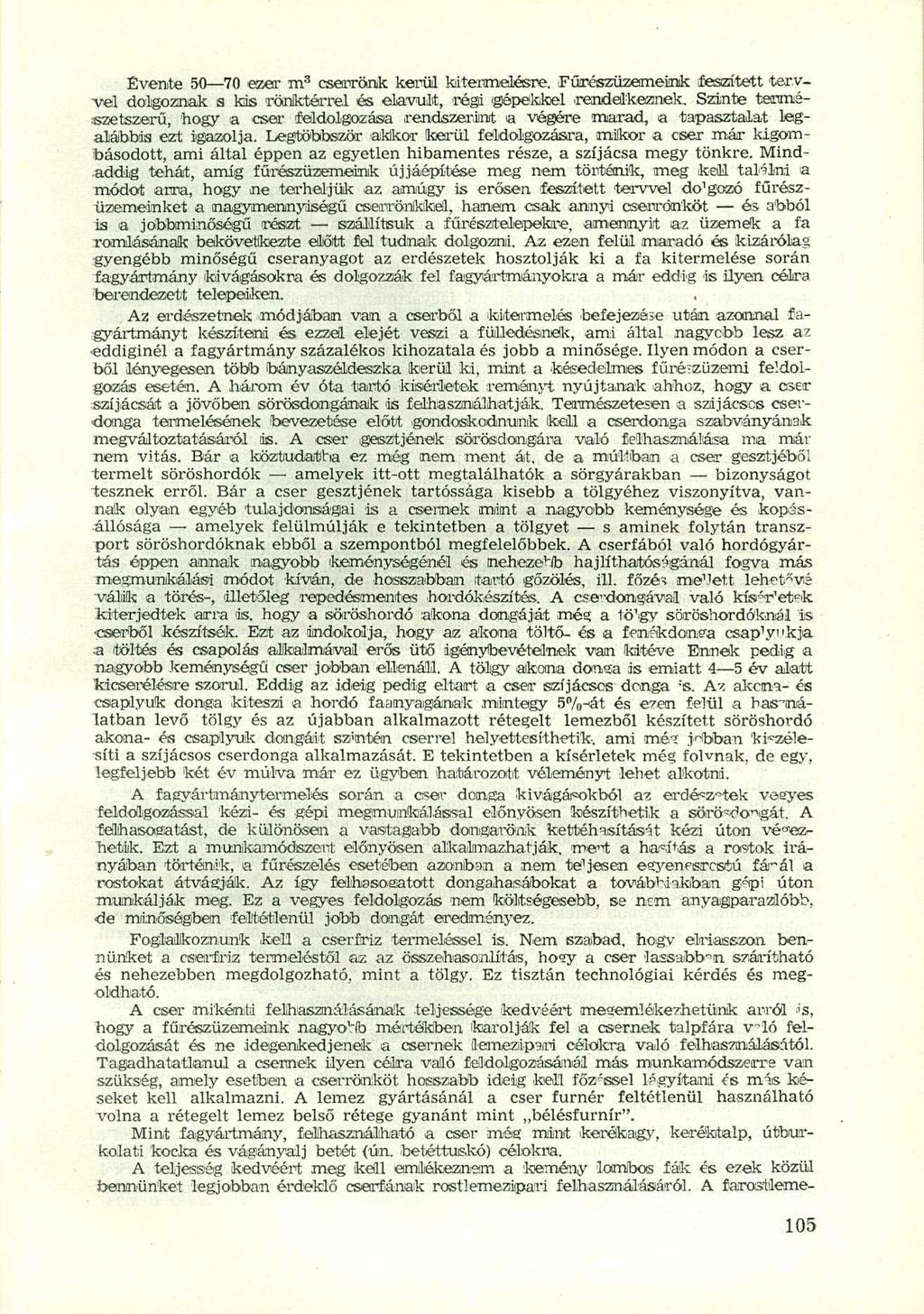 Évente 50 70 ezer m 3 cserrönk kerül kitermelésre.