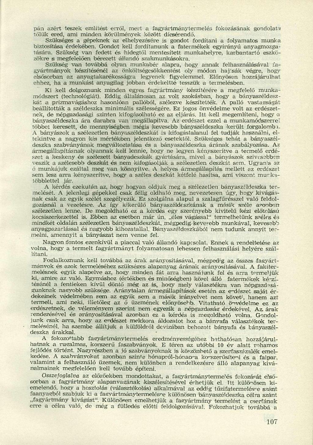 pán azért teszek említést erről, ment a fagyártmónytermelés fokozásának gondolata tőlük ered, ami minden körülmények között dicsérendő.