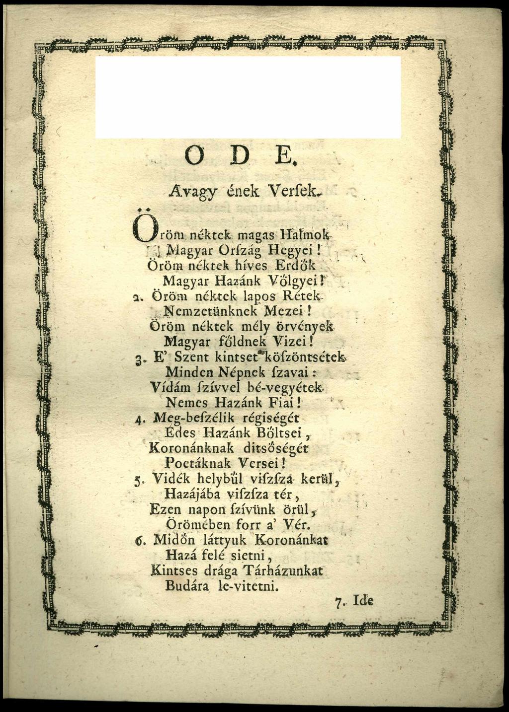 O D E. A v a g y ének V erfek. Ö r ö m nektek magas Halmok Magyar Orfzág H egyei! Öröm nektek híves Erdők Magyar Hazánk Völgyeit 2.