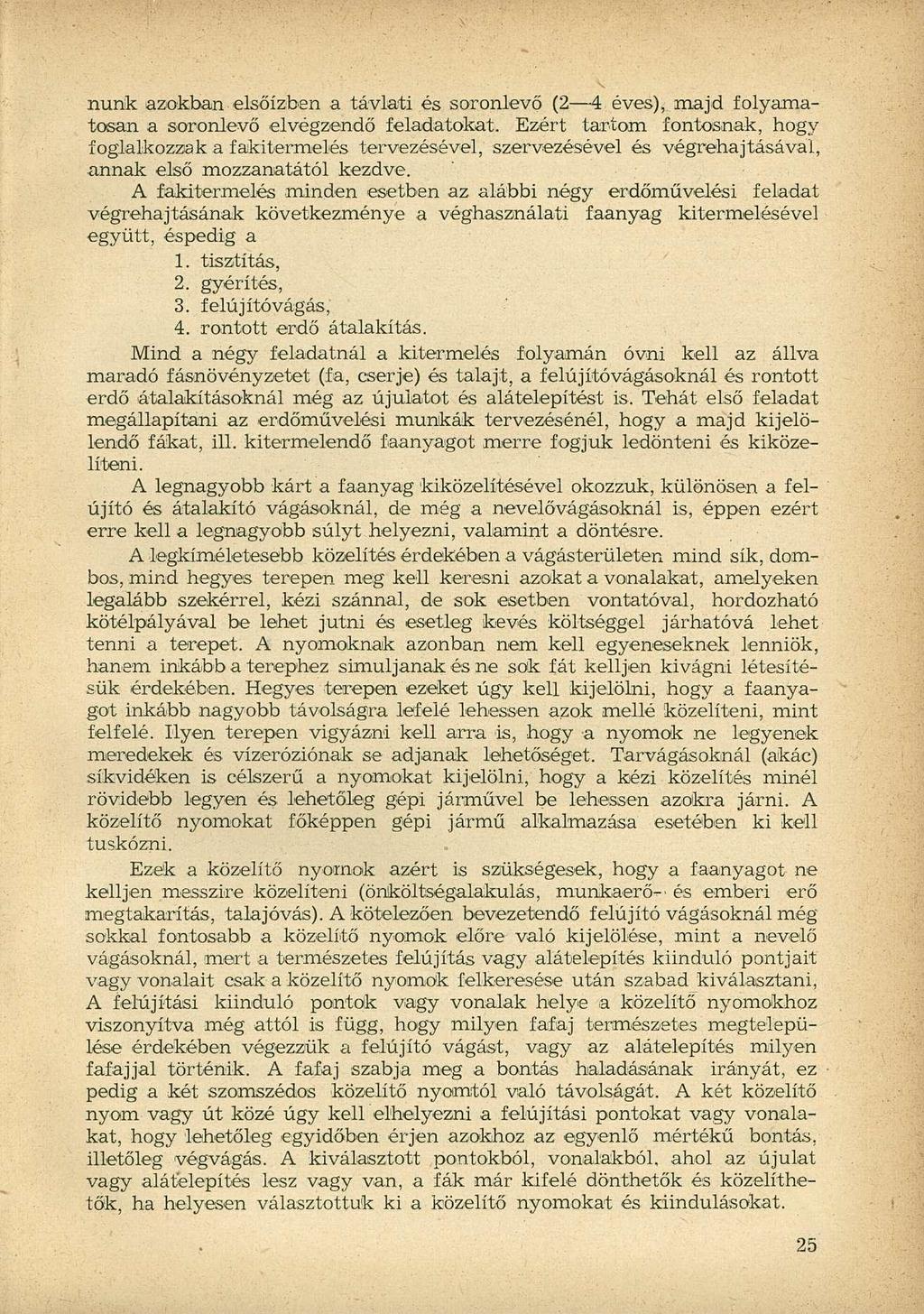 nuník azokban elsőízben a távlati és soronlevő (2 4 éves), majd folyamatosan a soronlevő elvégzendő feladatokat.