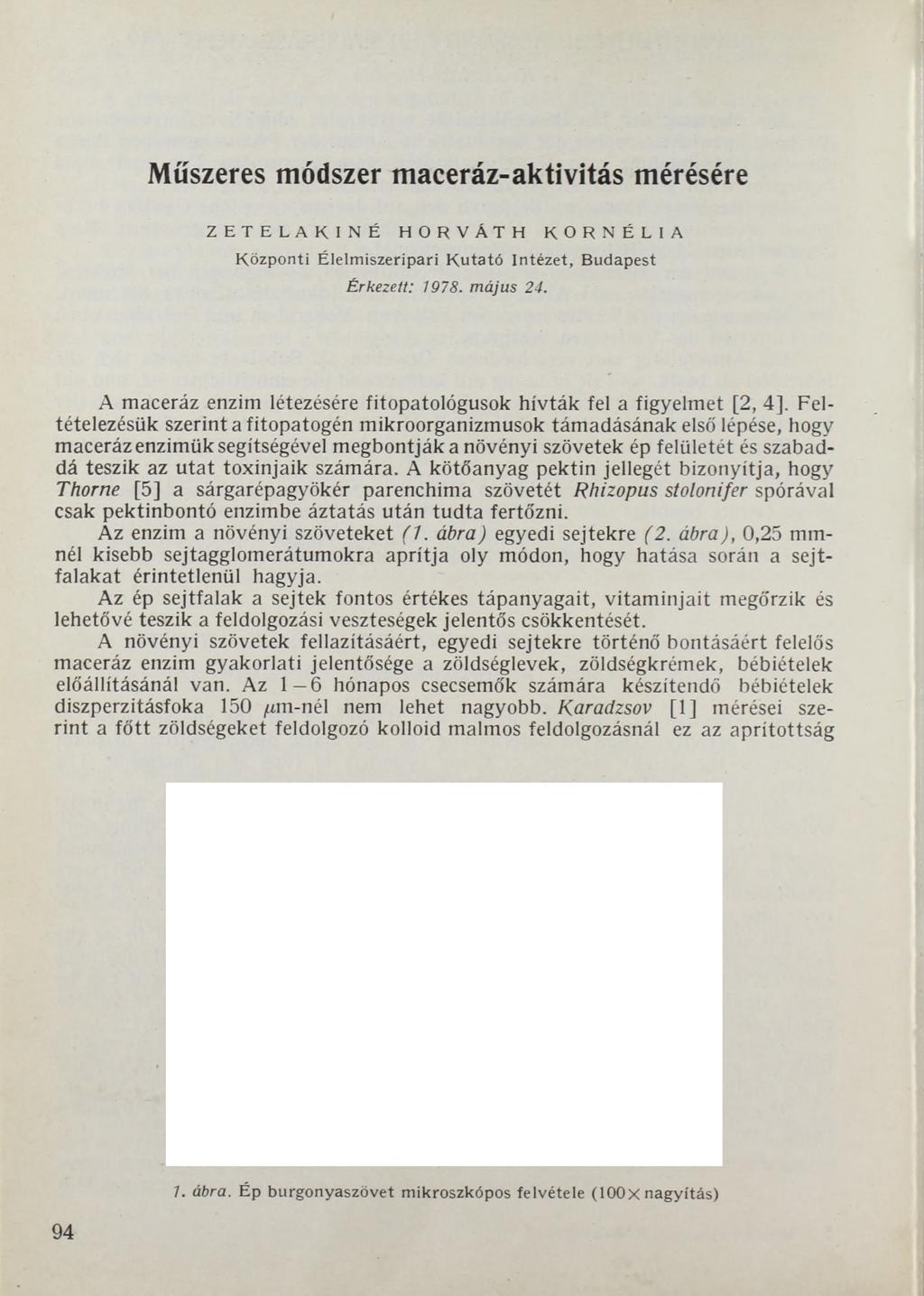 Műszeres módszer maceráz-aktivitás mérésére ZETELAKINÉ HORVÁTH KORNÉLIA K özponti Élelm iszeripari K u tató Intézet, B udapest Érkezett: 1978. m ájus 24.